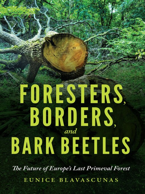 Title details for Foresters, Borders, and Bark Beetles by Eunice Blavascunas - Available